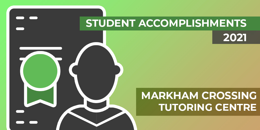 2021 Student Achievements & Accomplishments for our Markham Crossing Academy