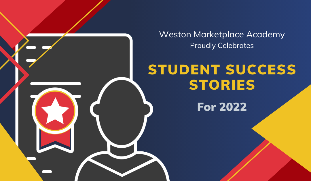 2022 Student Achievements for our Weston Marketplace Academy
