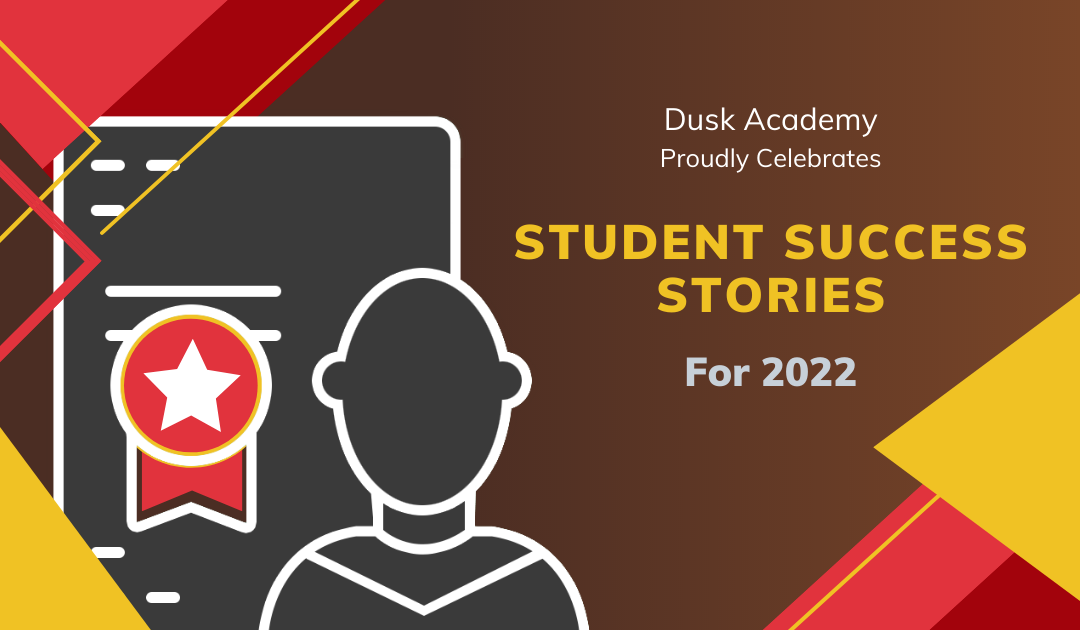 2022 Student Achievements for our Dusk Academy
