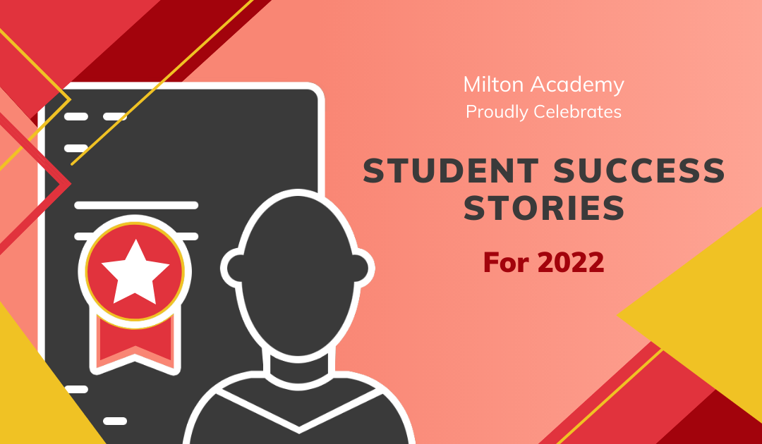 2022 Student Achievements for our Milton Academy